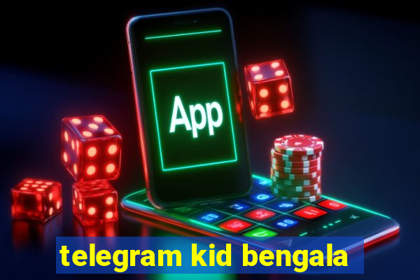 telegram kid bengala